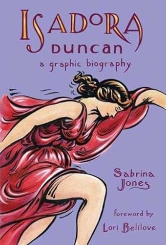 Isadora Duncan: A Graphic Biography (9780809094974) by Jones, Sabrina