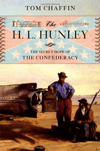 9780809095124: The H. L. Hunley: The Secret Hope of the Confederacy