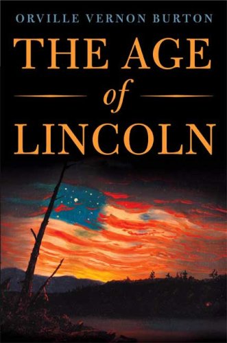 The Age of Lincoln - Burton, Orville Vernon