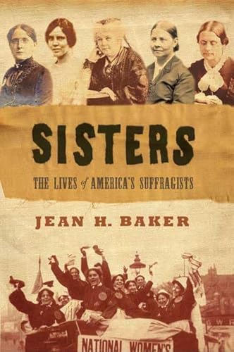 Stock image for Sisters: The Lives of America's Suffragists for sale by Wonder Book