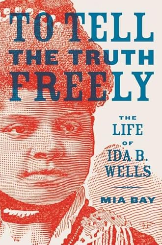 9780809095292: To Tell the Truth Freely: The Life of Ida B. Wells