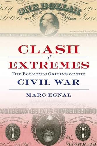 Stock image for Clash of Extremes : The Economic Origins of the Civil War for sale by Better World Books