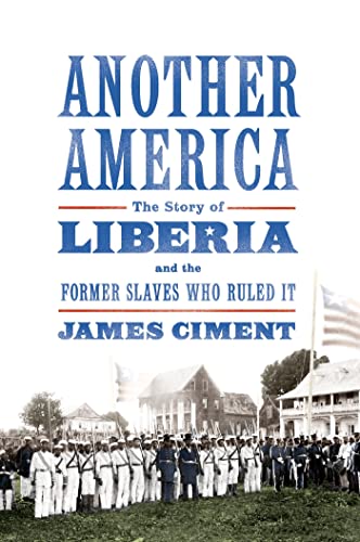 Imagen de archivo de Another America: The Story of Liberia and the Former Slaves Who Ruled It a la venta por Books of the Smoky Mountains