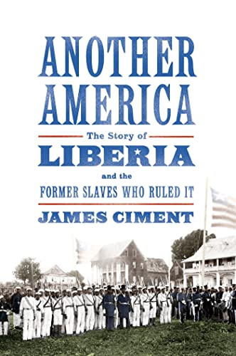 9780809095421: Another America: The Story of Liberia and the Former Slaves Who Ruled It