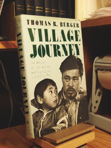 Village Journey: The Report Of The Alaska Native Review Commission.