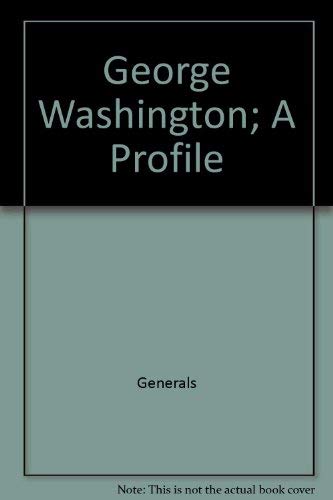 Imagen de archivo de George Washington; A Profile a la venta por ThriftBooks-Dallas
