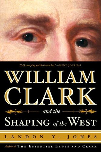 9780809097265: William Clark And the Shaping of the West