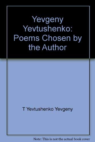 9780809098859: Yevgeny Yevtushenko: Poems Chosen by the Author