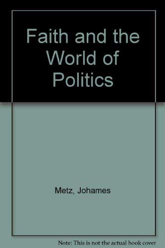 Stock image for FAITH AND THE WORLD OF POLITICS for sale by Neil Shillington: Bookdealer/Booksearch