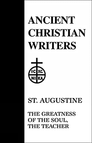 The Greatness of the Soul. The Teacher. [Ancient Christian Writers, No. 9]