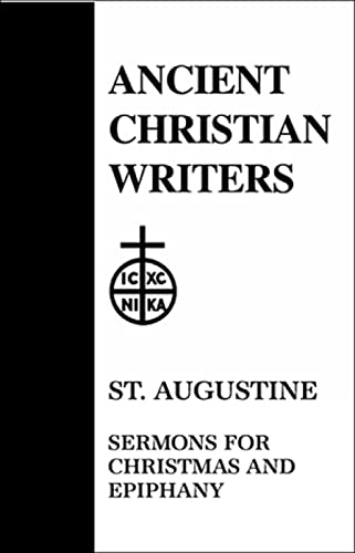 15. St. Augustine: Sermons for Christmas and Epiphany (Ancient Christian Writers) (9780809101375) by Thomas Comerford Lawler