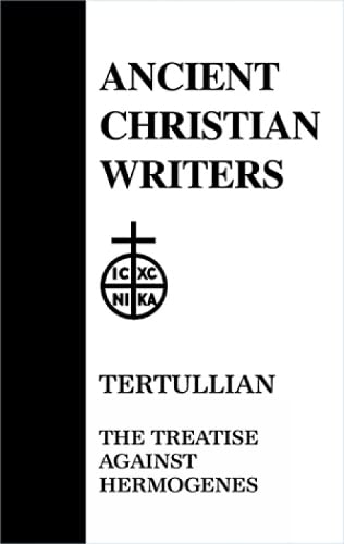 9780809101481: 24. Tertullian: The Treatise against Hermogenes (Ancient Christian Writers)