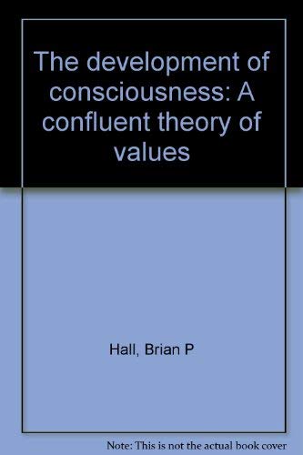 9780809102013: The development of consciousness: A confluent theory of values