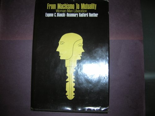 Beispielbild fr From Machismo to Mutuality : Essays on Sexism and Woman-Man Liberation zum Verkauf von Better World Books