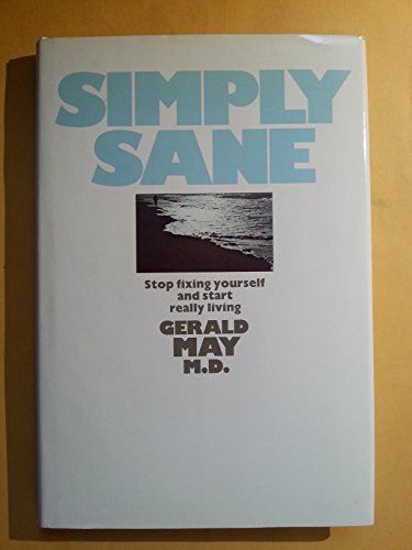 Beispielbild fr Simply Sane : How to Stop Fixing Yourself and Start Living zum Verkauf von Better World Books