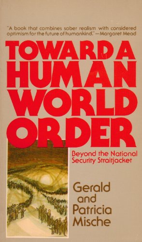 Stock image for Toward a human world order: Beyond the national security straitjacket for sale by Montclair Book Center