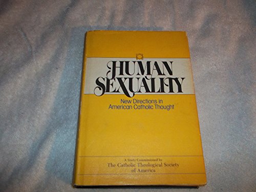 Stock image for Human Sexuality: New Directions in American Catholic Thought : A Study for sale by Montclair Book Center