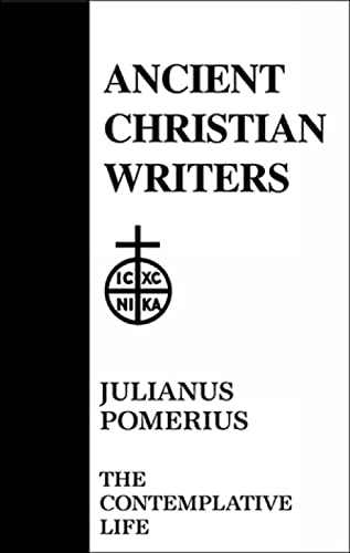 The Contemplative Life (De Vita Contemplativa) [Ancient Christian Writers - Volume 4] (Ancient Christian Writers) - Pomerius, Julianus