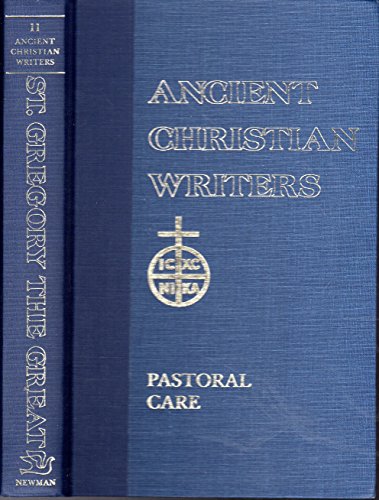 Stock image for 11. St. Gregory the Great, Pastoral Care (Ancient Christian Writers) for sale by ThriftBooks-Dallas