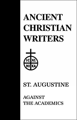 9780809102525: 12. St. Augustine: Against the Academics (Ancient Christian Writers)