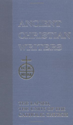 Stock image for The Lapsed / The Unity of the Catholic Church (Ancient Christian Writers, No. 25) for sale by Regent College Bookstore