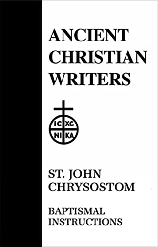 9780809102624: 31. St. John Chrysostom: Baptismal Instruction (Ancient Christian Writers)