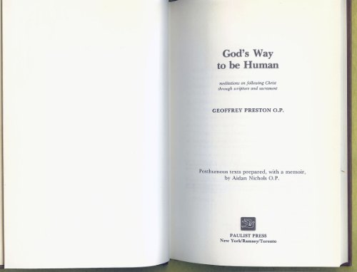 God's way to be human: Meditations on following Christ through Scripture and sacrament (9780809102808) by Preston, Geoffrey