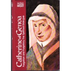 Catherine of Genoa: Purgation and Purgatory, the Spiritual Dialogue (Classics of Western Spiritua...