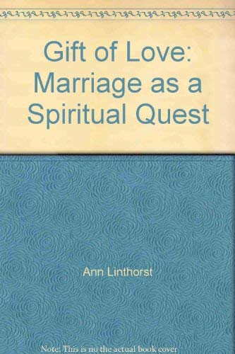 Beispielbild fr A Gift of Love : Marriage As a Spiritual Quest zum Verkauf von Better World Books