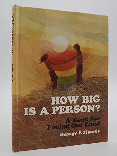 How Big Is a Person?: A Book for Loving Out Loud (9780809103362) by Simons, George F.