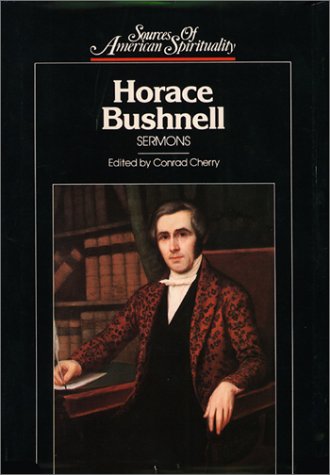 Beispielbild fr Horace Bushnell: Sermons [Sources of American Spirituality] zum Verkauf von Windows Booksellers