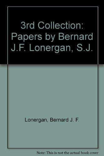 9780809103638: 3rd Collection: Papers by Bernard J.F. Lonergan, S.J.