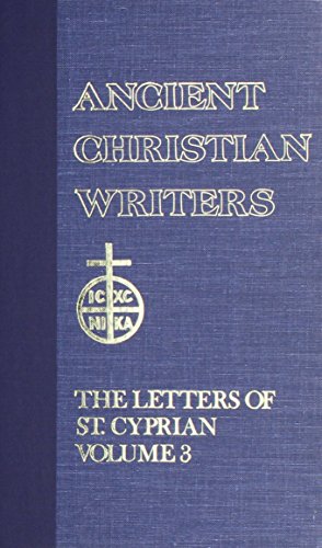 The Letters of St. Cyprian of Carthage : Volume III Letters 55-66