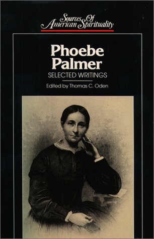 Beispielbild fr Phoebe Palmer : Selected Writings zum Verkauf von Better World Books