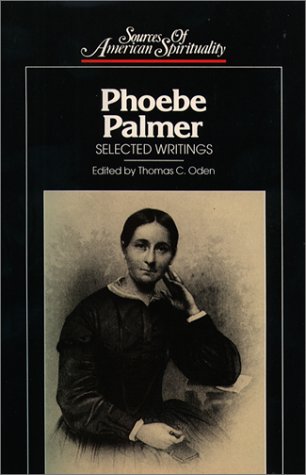 9780809104055: Phoebe Palmer: Selected Writings (Sources of American spirituality)