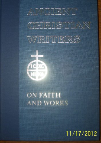 

St. Augustine on Faith and Works [Ancient Christian Writers] [signed]