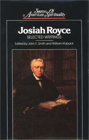 Beispielbild fr Josiah Royce Selected Writings.; (Sources of American Spirituality) zum Verkauf von J. HOOD, BOOKSELLERS,    ABAA/ILAB