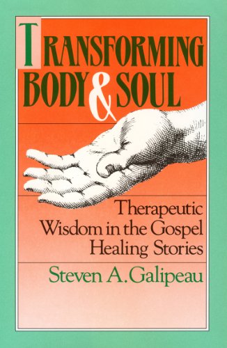 9780809104420: Transforming Body and Soul: Therapeutic Wisdom in the Gospel Healing Stories