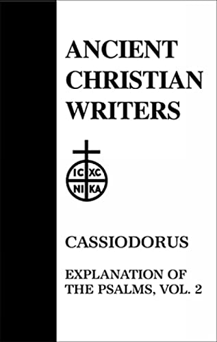 52. Cassiodorus, Vol. 2: Explanation of the Psalms (Ancient Christian Writers) (9780809104444) by [???]