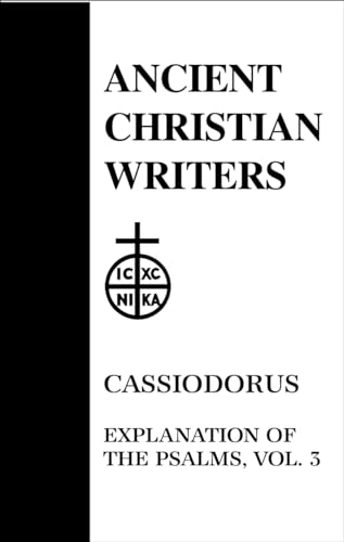 53. Cassiodorus, Vol. 3: Explanation of the Psalms (Ancient Christian Writers) (9780809104451) by [???]