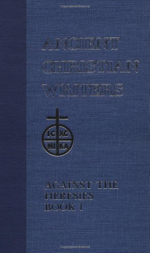 Stock image for ST. IRENAEUS OF LYONS AGAINST THE HERESIES. [Ancient Christian Writers Series, Volume I Book 1] for sale by BOOK2BUY