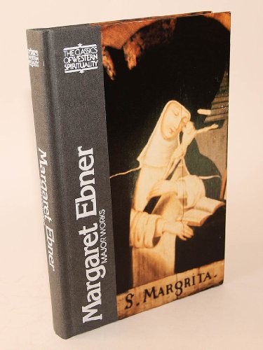 Beispielbild fr Margaret Ebner: Major Works (CLASSICS OF WESTERN SPIRITUALITY) zum Verkauf von ThriftBooks-Atlanta