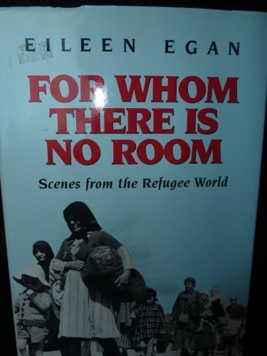 Beispielbild fr For Whom There Is No Room : Scenes from the Refugee World zum Verkauf von Better World Books