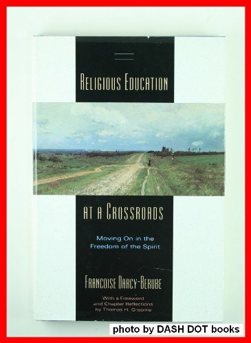 9780809104765: Religious Education at a Crossroads: Moving on in the Freedom of the Spirit