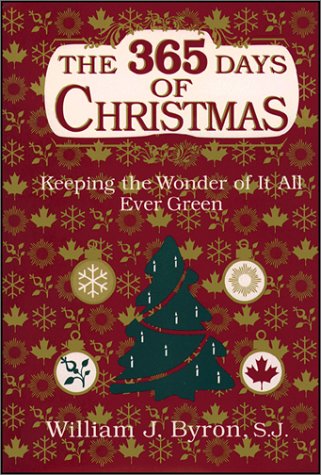 Stock image for The 365 Days of Christmas : Keeping the Wonder of It All Ever Green for sale by Better World Books