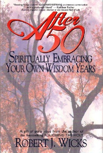 Stock image for After 50: Spiritually Embracing Your Own Wisdom Years for sale by Gulf Coast Books