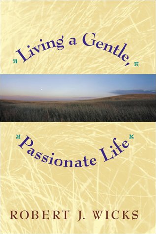 Beispielbild fr Living a Gentle, Passionate Life zum Verkauf von Wonder Book