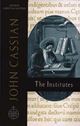 Stock image for John Cassian: The Institutes : On the Training of a Monk and the Eight Deadly Sins (Ancient Christian Writers 58) for sale by Eighth Day Books, LLC