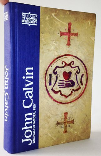 Beispielbild fr John Calvin: Writings on Pastoral Piety (Classics of Western Spirituality (Hardcover)) zum Verkauf von Front Cover Books