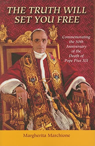 Beispielbild fr The Truth Will Set You Free: Commemorating the 50th Anniversary of the Death of Pope Pius XII zum Verkauf von SecondSale